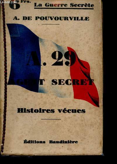 La Guerre Secrte. A. 29. Agent secret. Histoires vcues.
