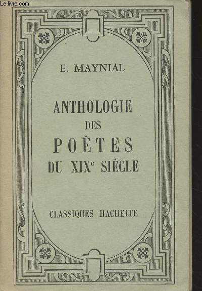 Anthologie des potes du XIXe sicle - Classiques Hachette