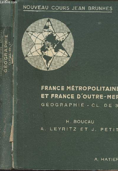 Gographie, Classe de 3e classique et moderne : La France mtropolitaine et la France d'Outre-Mer - 
