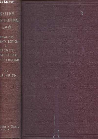 Constitutional Law being the seventh edition of Ridge's Constitutional Law of England - Revised and Largely Re-Written