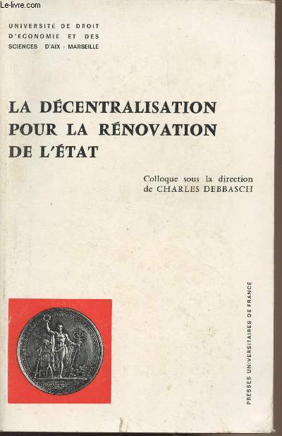 La dcentralisation pour la rnovation de l'tat - Universit de droit d'conomie et des sciences d'Aix-Marseille