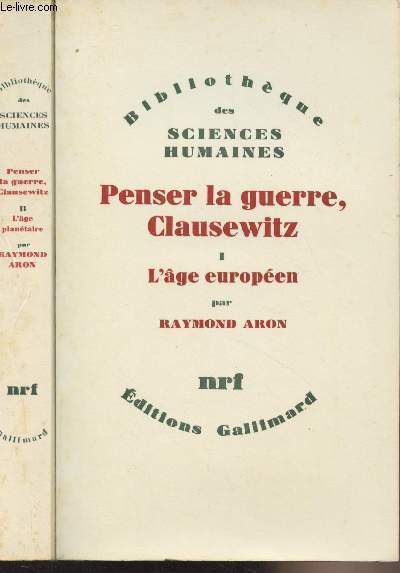 Penser la guerre, Clausewitz - 2 tomes - 1: L'ge europen - 2: L'ge plantaire - 