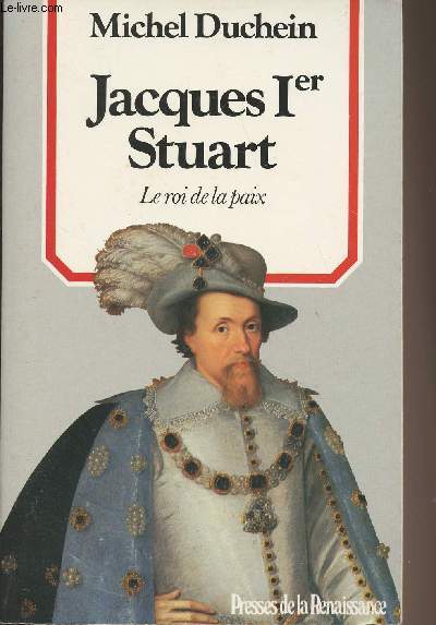 Jacques Ier Stuart, le roi de la paix - Collection 