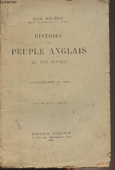 Histoire du peuple Anglais au XIXe sicle - I. L'Angleterre en 1815 - 4e dition