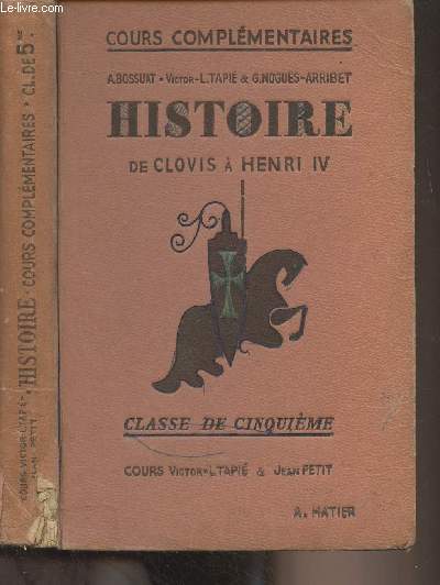 Histoire, de Clovis  Henri IV - Classe de 5e des cours complmentaires - 