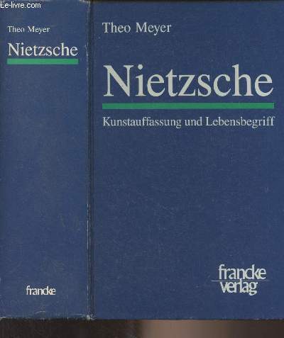 Nietzsche - Kunstauffassung und Lebensbegriff