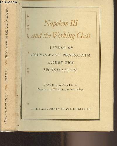 Napoleon III and the Working Class - A Study of Government Propaganda under the Second Empire