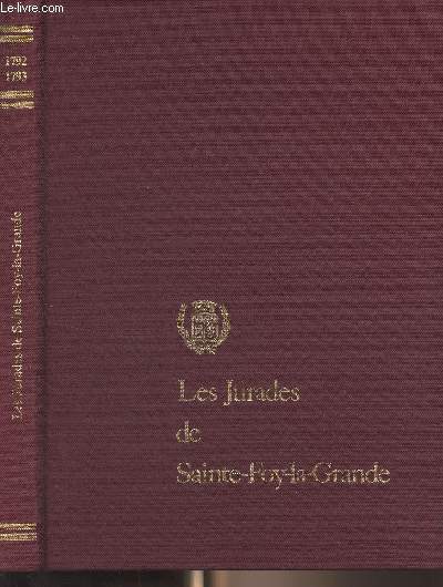 Les Jurades de Sainte-Foy-la-Grande - 1792-1793