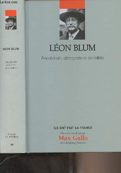 Lon Blum, rpublicain, dmocrate et socialiste - Collection 