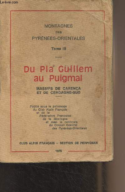 Montagnes des Pyrnes-Orientales, tome 3 : Du Pla Guillem au Puigmal, massifs de Carena et de Cerdagne-Sud