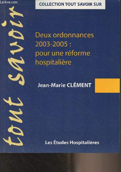 Deux ordonnances 2003-2005 : pour une rforme hospitalire - Collection 