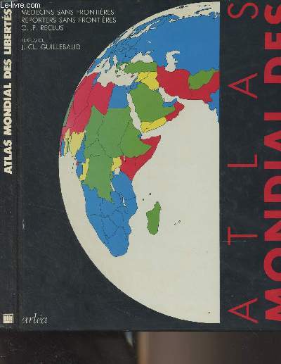 Atlas mondial des liberts (Mdecins sans frontires, Reporters sans frontires, G.I.P. Reclus)