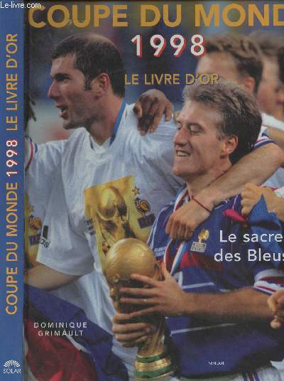 Coupe du monde 1998 le livre d'or (Le sacre des bleus)