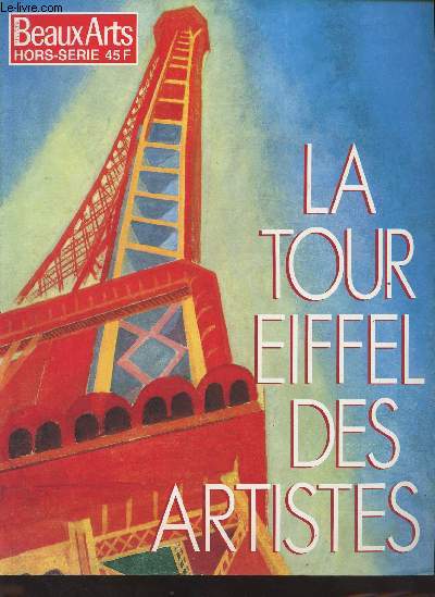 Beaux Arts Hors-srie - La tour Eiffel des artistes - 