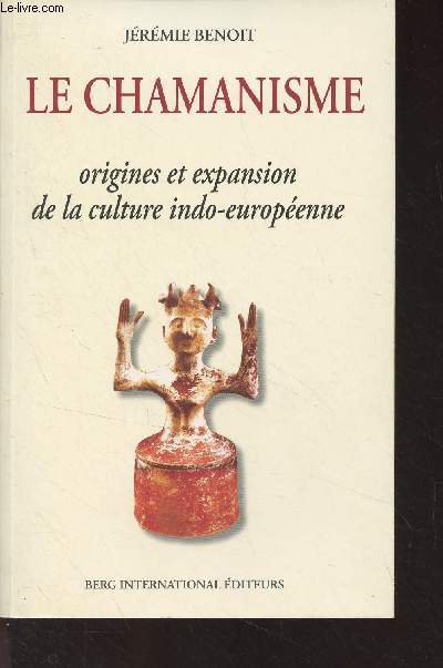 Le chamanisme - Origines et expansion de la culture indo-europenne