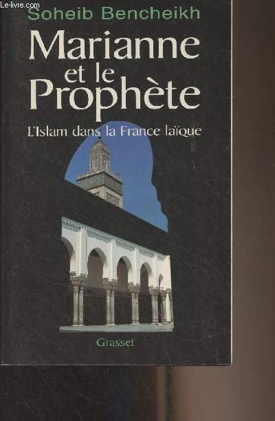 Marianne et le Prophte - L'Islam dans la France laque