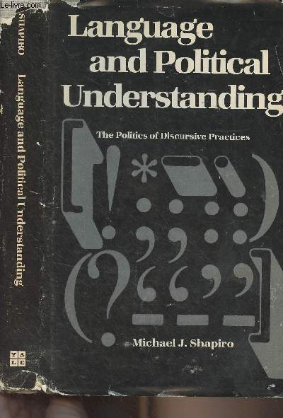 Language and Political Understanding, The Politics of Discursive Practices