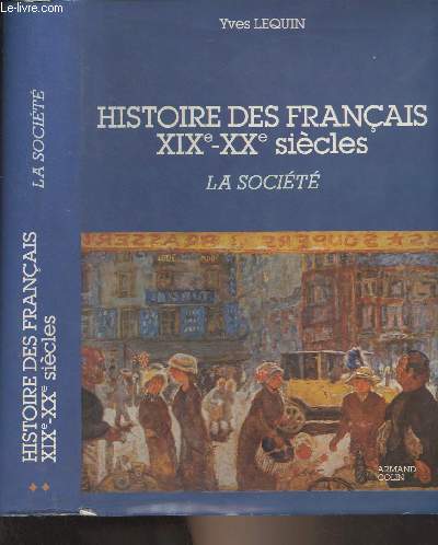 Histoire des franais XIXe-XXe sicle - T2 : La socit