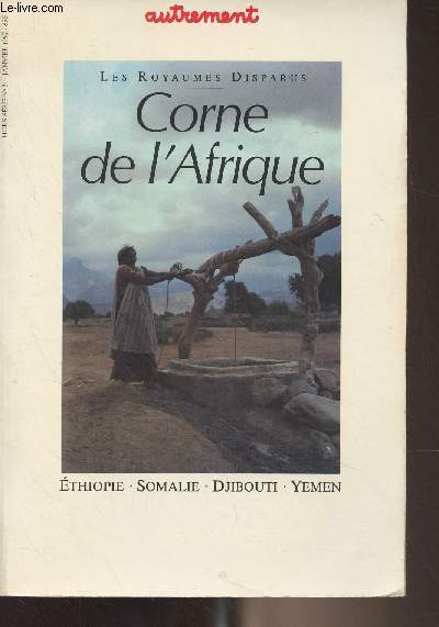 Autrement - Hors srie - n21 janv. 1987 - Les royaumes disparus - Corne de l'Afrique (Ethiopie, Somalie, Djibouti, Yemen)