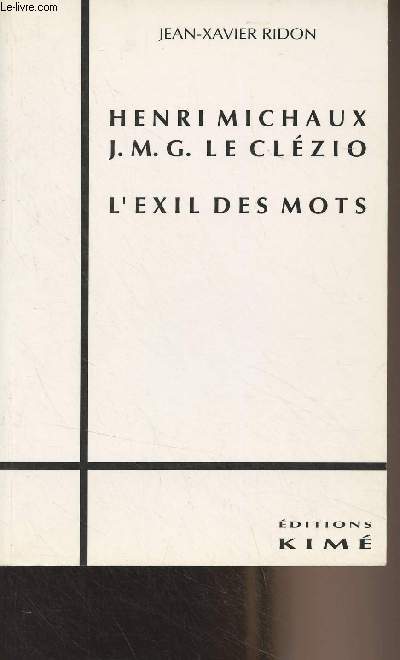 Henri Michaux - J.M.G. Le Clzio - L'exil des mots