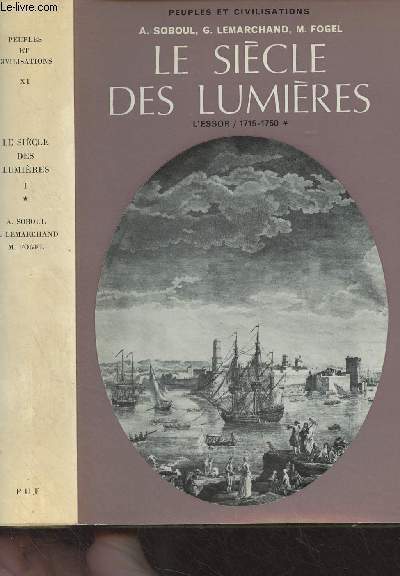 Le sile des lumires - T. 1 : L'essor, 1715-1750 - 