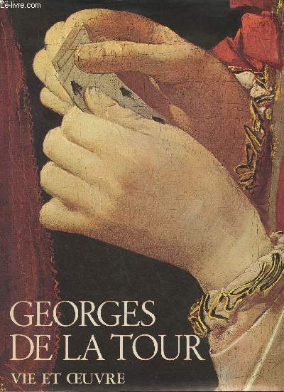 Georges de la Tour, vie et oeuvre
