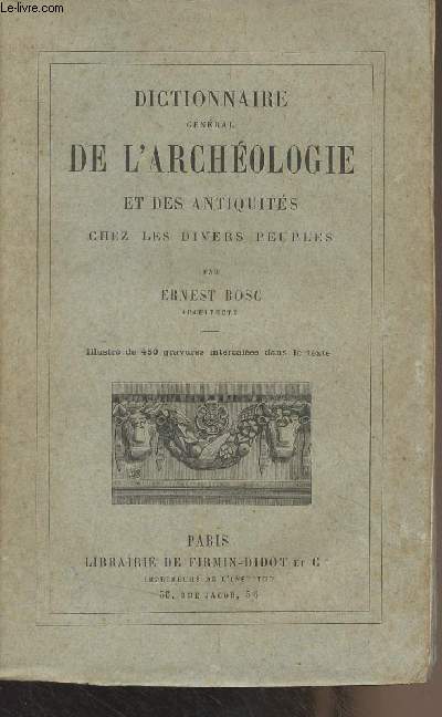 Dictionnaire gnral de l'archologie et des antiquits chez les divers peuples