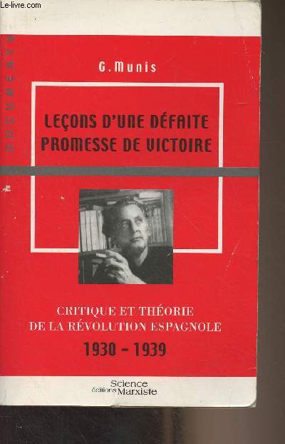 Leons d'une dfaite promesse de victoire - Critique et thorie de la rvolution espagnole (1930-1939) - 