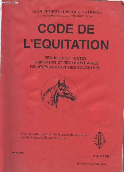 CODE DE L'EQUITATION - RECCUEIL DES TEXTES LEGISLATIFS ET REGLEMENTAIRES RELATIFS AUX CENTRES EQUESTRES.