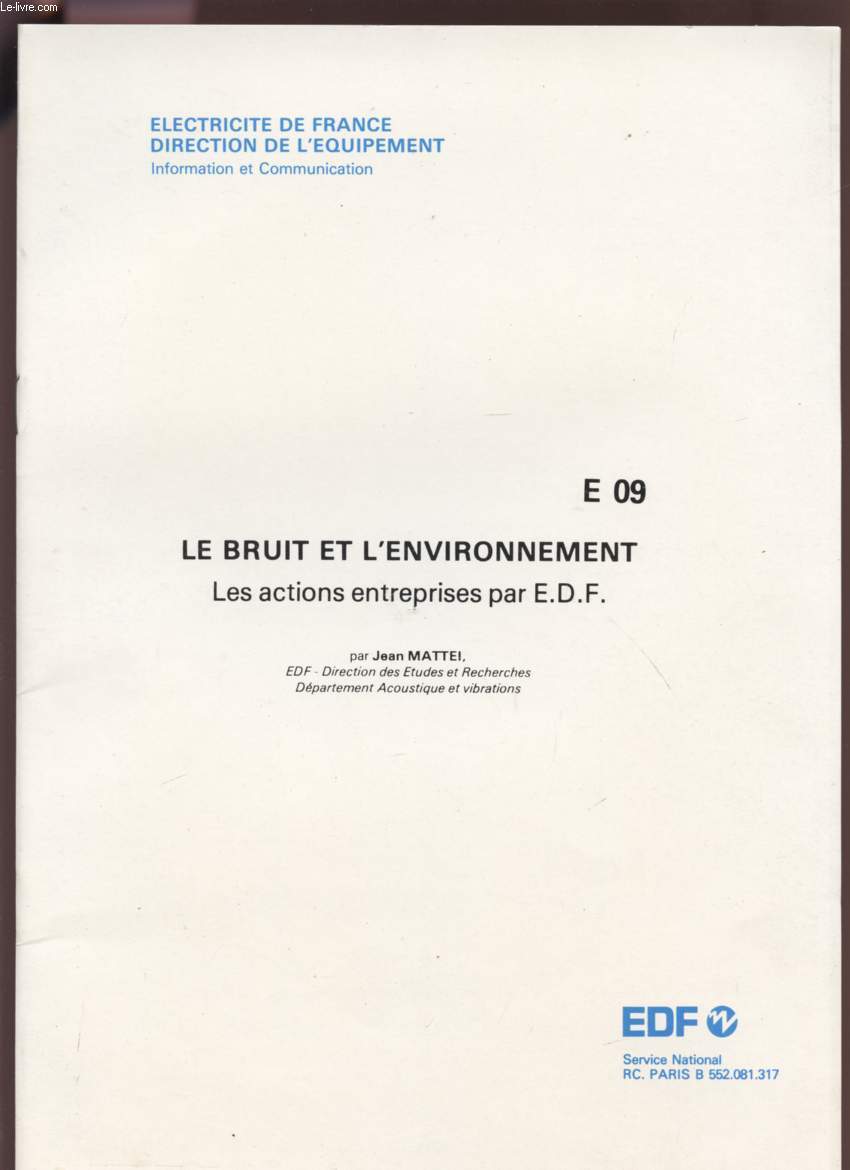 LE BRUIT ET L'ENVIRONNEMENT - LES ACTIONS ENTREPRISES PAR E.D.F. - E09 - JUIN 1971.
