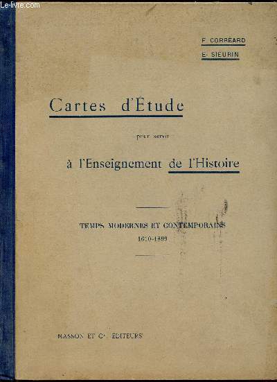 TEMPS MODERNES ET CONTEMPORAINS - 1610-1899 / CARTES D'ETUDE POUR SERVIR A L'ENSEIGNEMENT DE L'HISTOIRE.