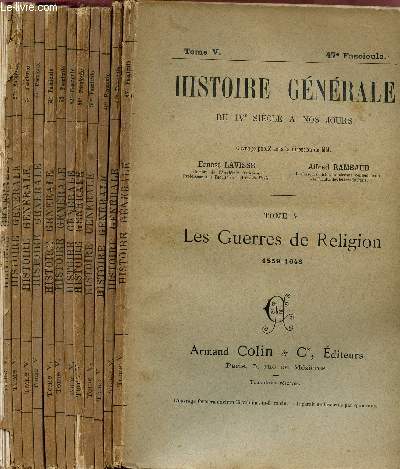 HISTOIRE GENERALE DU IV SIECLE A NOS JOURS / TOME V - LES GUERRES DE RELIGIONS (1559-1648) / FASCICULES N47  58 / COMPLET.