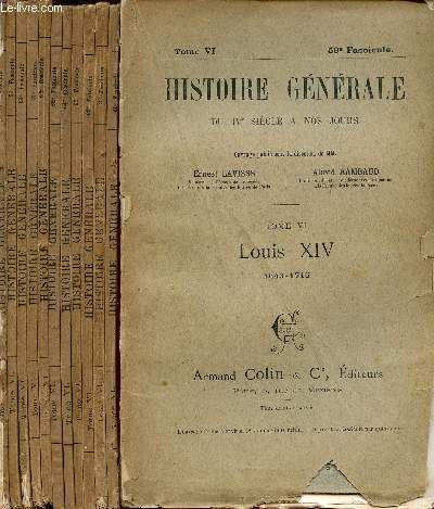 HISTOIRE GENERALE DU IV SIECLE A NOS JOURS / TOME VI - LOUIS XIV (1643-1715) / FASCICULES N59  70 / COMPLET.