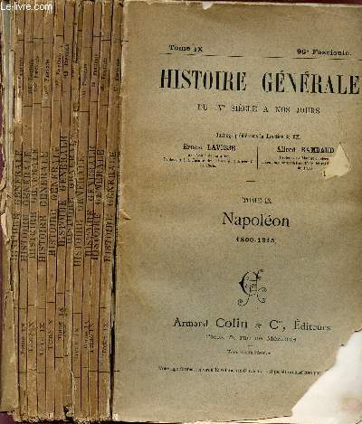 HISTOIRE GENERALE DU IV SIECLE A NOS JOURS / TOME IX - NAPOLEON (1800-1815) / FASCICULES N96  108 / COMPLET.