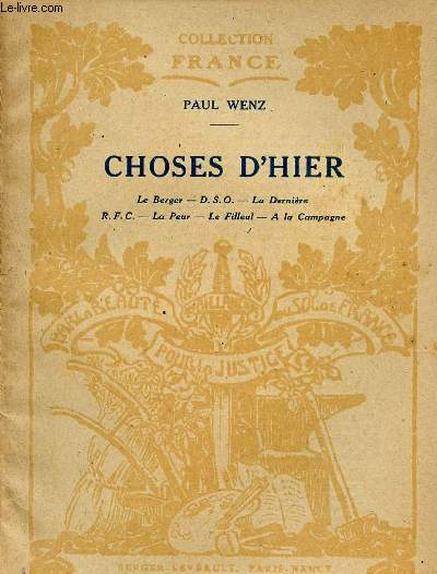 CHOSES D'HIER / LE BERGER - D.S.O - LA DERNIERE -R.F.C. - LA PEUR - LE FILLEUL - A LA CAMPAGNE / COLLECTION FRANCE.