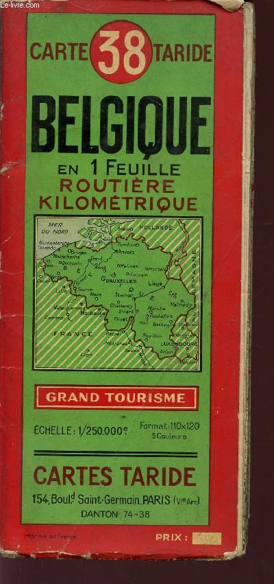 CARTE TARIDE N38 - BELGIQUE EN 1 FEUILLE ROUTIERE KILOMETRIQUE - GRAND TOURISME - ECHELLE : 1/250 000 .