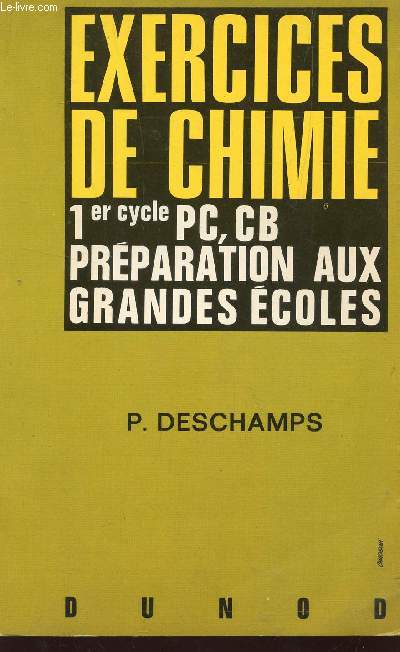 EXERCICES DE CHIMIE - 1er CYCLE PC, CB, PREPARATION AUX GRANDES ECOLES / DEUXIEME EDITION.
