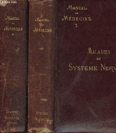MANUEL DE MEDECINE - EN 2 VOLUMES : TOME III + TOME IV : MALADIES DU SYSTEME NERVEUX.