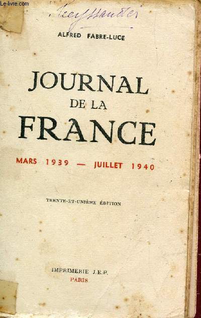 JOURNAL DE LA FRANCE - MARS 1939-JUILLET 1940 / 31e EDITION.
