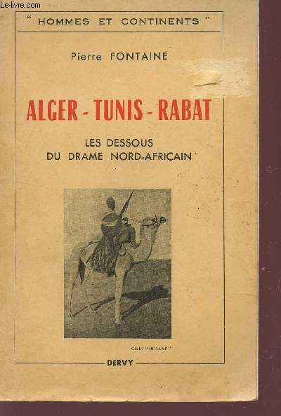 ALGER - TUNIS - RABAT - LES DESSOUS DU DRAME NORD AFRICAIN / COLLECTION 