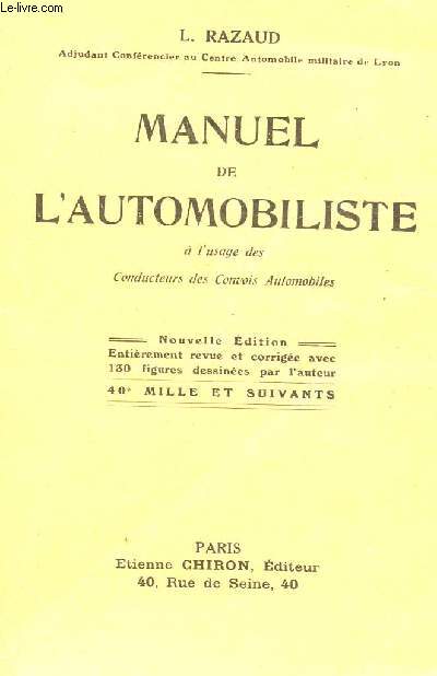MANUEL DE L'AUTOMOBILISTE - A L4USAGE DES CONDUCTEURS DE CONVOIS AUTOMOBILES / NOUVELLE EDITION.