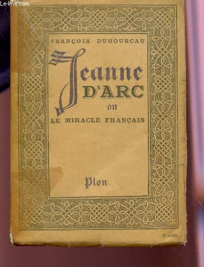 JEANNE D'ARC OU LE MIRACLE FRANCAIS.