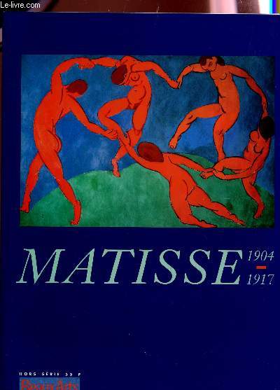 BEAUX ARTS, MAGAZINE - HORS SERIE / MATISSE (1904-1917).