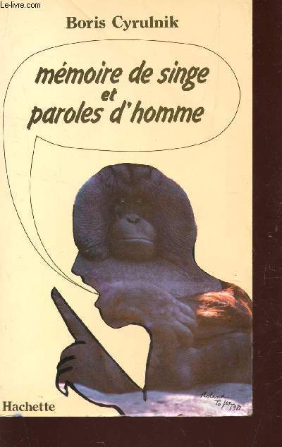 MEMOIRE DE SINGE ET PAROLES D'HOMME.