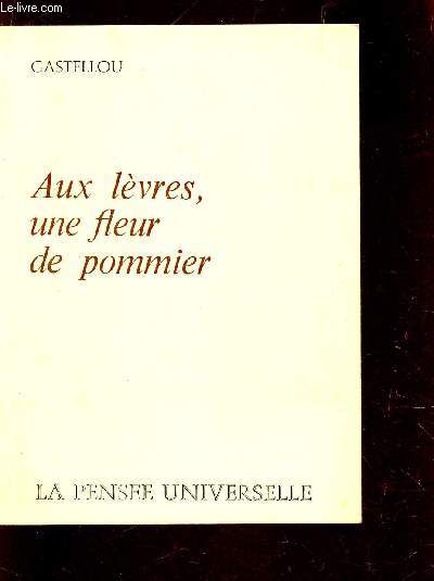 AUX LEVRES, UNE FLEUR DE POMMIER.