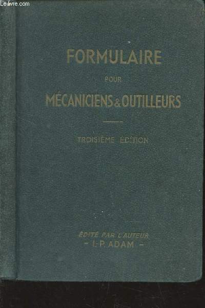FORMULAIRE POUR MECANICIENS & OUTILLEURS / 3e EDITION.