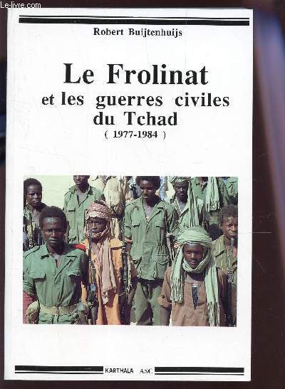 LE FROLINAT ET LES GUERRES CIVILES DU TCHAD (1977-1894).