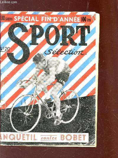 SPORT SELECTION - N20 - DECEMBRE 1953 / SPECIAL FIN D'ANNEE - ANQUETIL contre BOBET etc...