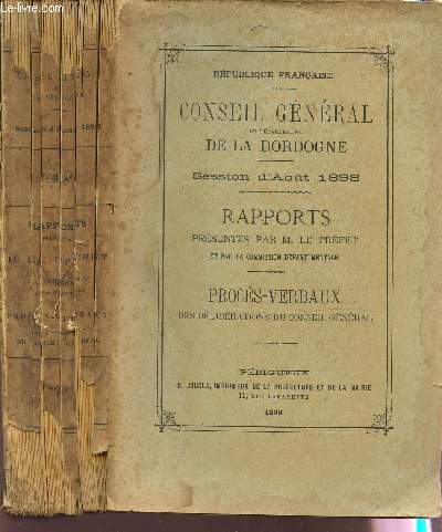 SESSION D'AOUT 1898 : RAPPORTS PRESENTES PAR M. LE PREFET ET PAR LA COMMISSION DEPARTEMENTALE - PROCES VERBAUX DES DELIBERATIONS DU CONSEIL GENERAL