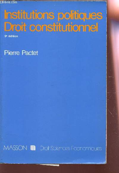 INSTITUTIONS POLITIQUES DROIT CONSTITUTIONNEL / COLLECTION 